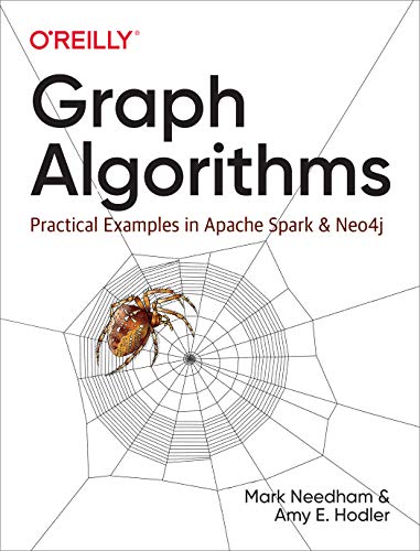 Graph Algorithms: Practical Examples in Apache Spark and Neo4j von O'Reilly Media