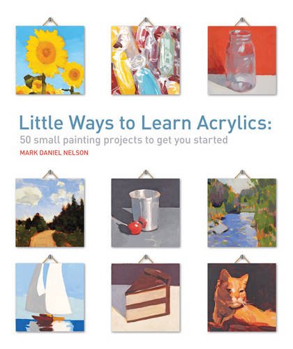 Little Ways to Learn Acrylics Little Ways to Learn Acrylics von SEARCH PRESS