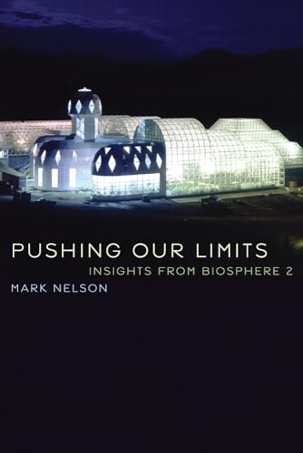 Pushing Our Limits: Insights from Biosphere 2 von University of Arizona Press