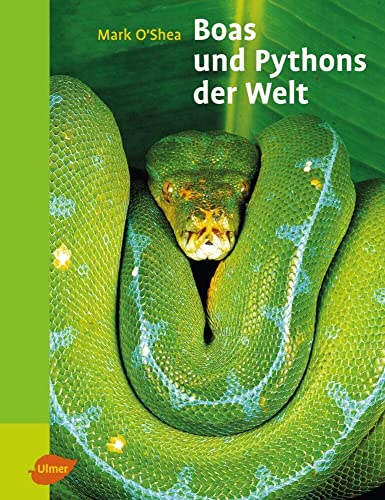 Boas und Pythons der Welt von Ulmer Eugen Verlag