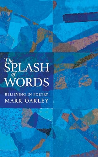 The Splash of Words: Believing in Poetry von Canterbury Press Norwich