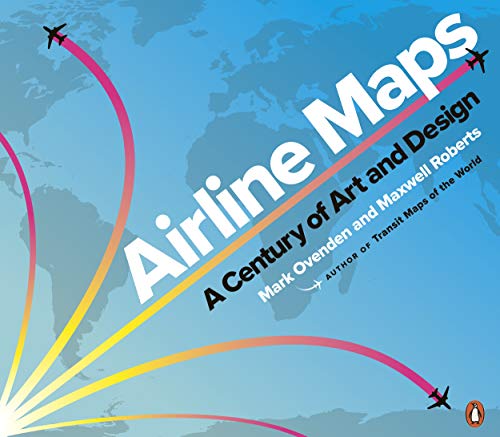 Airline Maps: A Century of Art and Design von Penguin Books Ltd (UK)