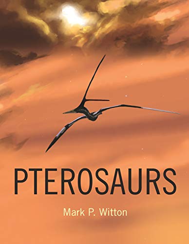 Pterosaurs: Natural History, Evolution, Anatomy von Princeton University Press