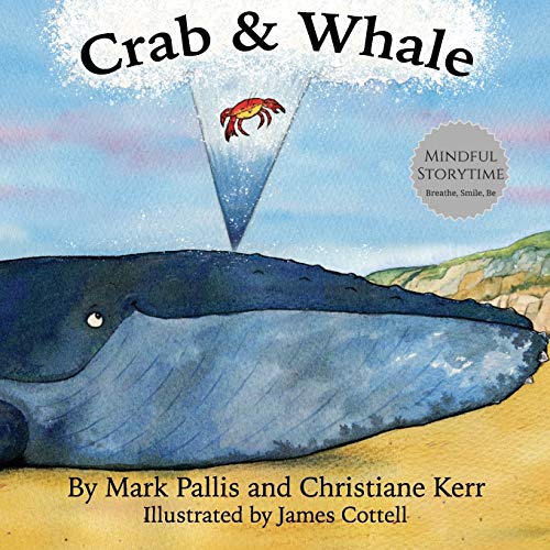 Crab and Whale: a new way to experience mindfulness for kids. Vol 1: Kindness (Mindful Storytime, Band 1) von Mindful Storytime Press