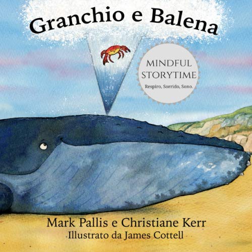 Granchio e Balena: mindfulness per bambini - un modo delicato ed efficace per iniziare Granchio e Balena: mindfulness per bambini - un modo delicato ed efficace per iniziare von Mindful Storytime Press