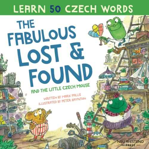 The Fabulous Lost and Found and the little Czech mouse: heartwarming and fun English Czech bilingual children's book to learn Czech for kids (Story ... this bilingual English Czech book for kids von Neu Westend Press