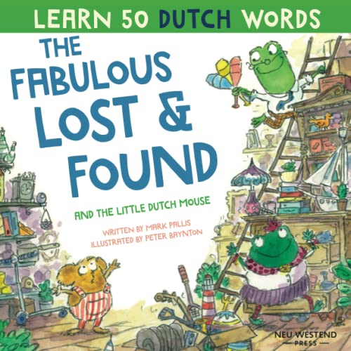 The Fabulous Lost and Found and the little Dutch mouse: heartwarming & funny bilingual Dutch English children's book to teach Dutch to kids ('Story ... book for kids (Laugh as you learn Dutch) von Neu Westend Press