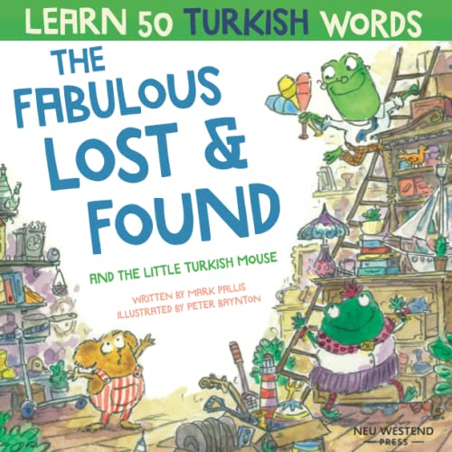 The Fabulous Lost and Found and the little Turkish mouse: heartwarming & fun bilingual English Turkish book for kids The Fabulous Lost and Found and the little Turkish mouse: heartwarming & fun bilingual English Turkish book for kids von Neu Westend Press