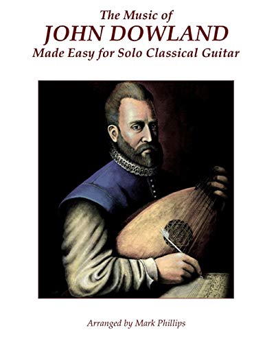 The Music of John Dowland Made Easy for Solo Classical Guitar von A. J. Cornell Publications