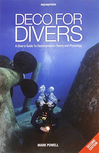 Deco for Divers: A Diver's Guide to Decompression Theory and Physiology von AquaPress