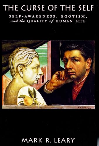 The Curse of the Self: Self-Awareness, Egotism, and the Quality of Human Life von OUP USA