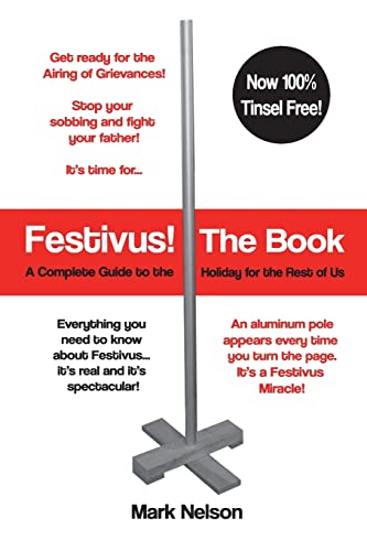 Festivus! The Book: A Complete Guide to the Holiday for the Rest of Us von CREATESPACE