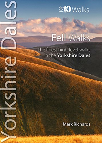 Fell Walks: The Finest High-Level Walks in the Yorkshire Dales (Top 10 Walks : Yorkshire Dales)