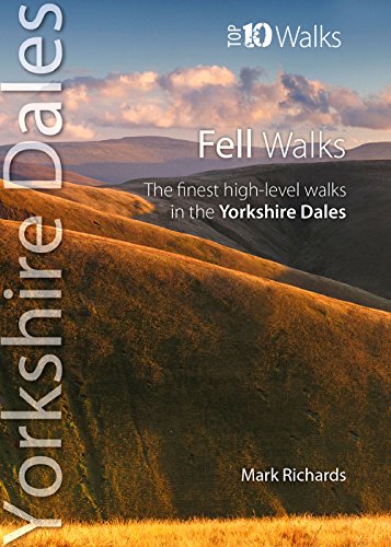 Fells Walks (Top 10 Walks : Yorkshire Dales): The Finest High-Level Walks in the Yorkshire Dales