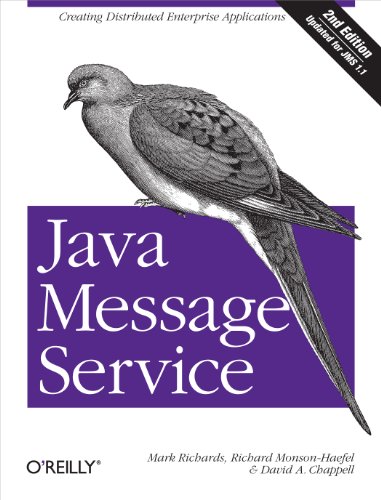 Java Message Service: Creating Distributed Enterprise Applications von O'Reilly Media