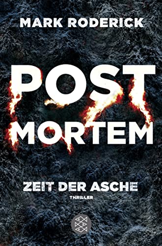 Post Mortem - Zeit der Asche: Thriller von FISCHERVERLAGE