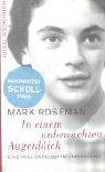 In einem unbewachten Augenblick: Eine Frau überlebt im Untergrund: Eine Frau überlebt im Untergrund. Ausgezeichnet mit dem Geschwister-Scholl-Preis 2003