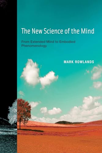 The New Science of the Mind: From Extended Mind to Embodied Phenomenology (Mit Press) von Bradford Books
