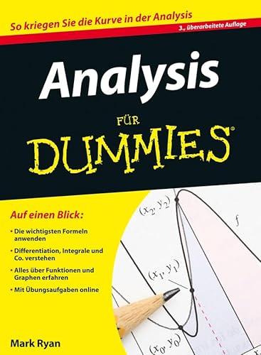 Analysis für Dummies: So kriegen Sie die Kurve in der Analysis