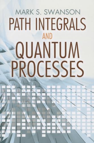 Path Integrals and Quantum Processes (Dover Books on Physics) von Dover Publications