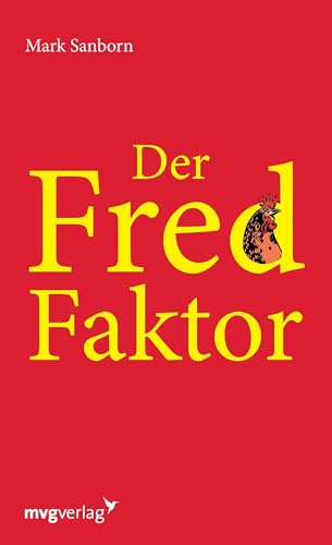 Der Fred-Faktor: Ein Motivationsbuch von mvg Verlag
