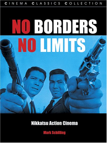 No Borders, No Limits: Nikkatsu Action Cinema (Cinema Classics (Paperback)) von FAB Press