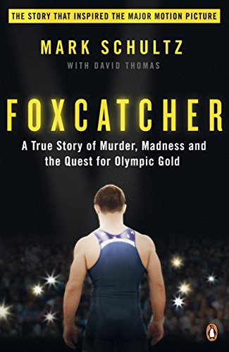 Foxcatcher: A True Story of Murder, Madness and the Quest for Olympic Gold von Penguin Books