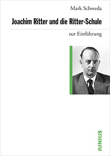 Joachim Ritter und die Ritter-Schule (Zur Einführung) von Junius Verlag GmbH