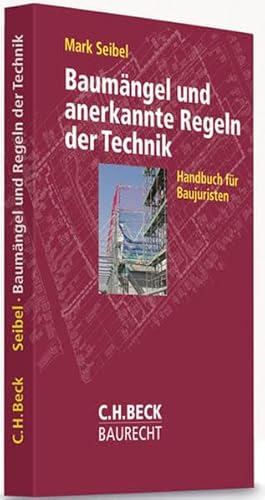 Baumängel und anerkannte Regeln der Technik: Handbuch für Baujuristen (C.H. Beck Baurecht)