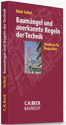 Baumängel und anerkannte Regeln der Technik: Handbuch für Baujuristen (C.H. Beck Baurecht)