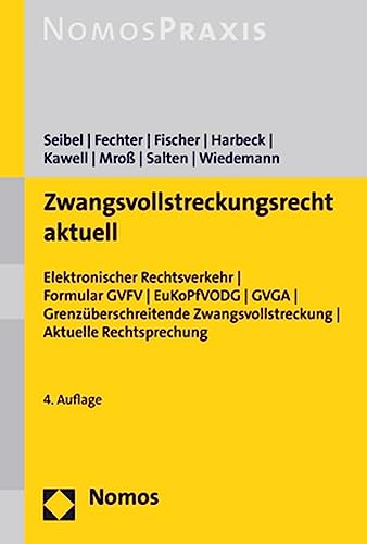 Zwangsvollstreckungsrecht aktuell: Elektronischer Rechtsverkehr | Formulare GVFV | EuKoPfVoDG | GVGA | Grenzüberschreitende Zwangsvollstreckung | ... Zwangsvollstreckung | Aktuelle Rechtsprechung von Nomos Verlagsges.MBH + Co