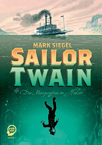 Sailor Twain: oder Die Meerjungfrau im Hudson