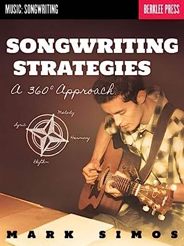 Songwriting Strategies - A 360-Degree Approach (Music: Songwriting) von Berklee Press Publications