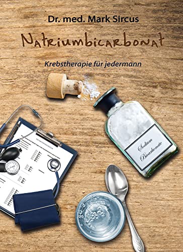 Natriumbicarbonat: Krebstherapie für jedermann