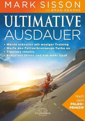 ULTIMATIVE AUSDAUER: Werde schneller mit weniger Training-Werf den Fettverbrennungs-Turbo an-Trainiere intuitiv-Reduziere Stress und hab mehr Spaß!