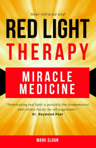 Red Light Therapy: Miracle Medicine (The Future of Medicine: The 3 Greatest Therapies Targeting Mitochondrial Dysfunction) von Mark David Sloan