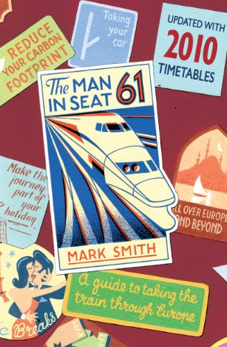 Man in Seat 61: the essential guide to train travel across Europe from the award-winning travel website von Bantam Press