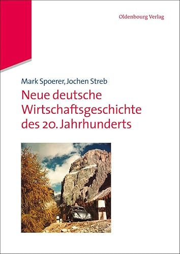 Neue deutsche Wirtschaftsgeschichte des 20. Jahrhunderts von Walter de Gruyter