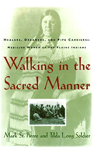 Walking in the Sacred Manner: Healers, Dreamers, and Pipe Carriers--Medicine Women of the Plains von Touchstone