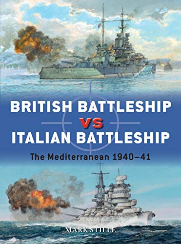 British Battleship vs Italian Battleship: The Mediterranean 1940–41 (Duel, Band 101)
