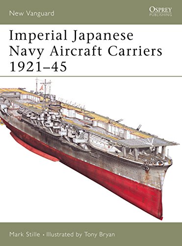Imperial Japanese Navy Aircraft Carriers 1921–45 (New Vanguard, 109, Band 109)