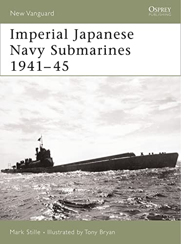 Imperial Japanese Navy Submarines 1941-45 (New Vanguard, 135, Band 135)