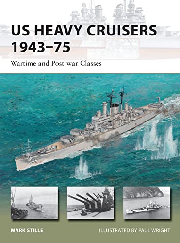 US Heavy Cruisers 1943–75: Wartime and Post-war Classes (New Vanguard)