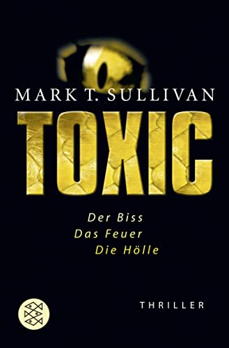 Toxic: Der Biss - Das Feuer - Die Hölle Thriller von Fischer Taschenbuch Verlag