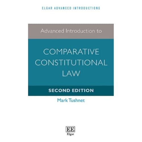 Advanced Introduction to Comparative Constitutional Law: Second Edition (Elgar Advanced Introductions) von Edward Elgar Publishing