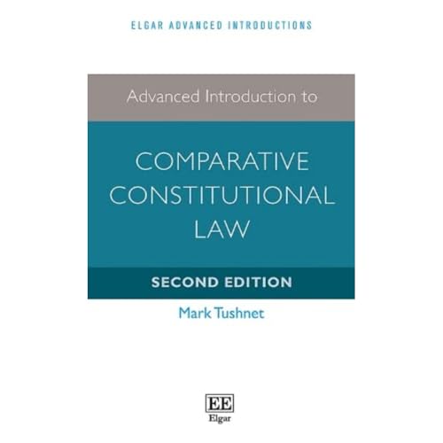 Advanced Introduction to Comparative Constitutional Law: Second Edition (Elgar Advanced Introductions)