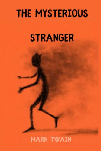 The Mysterious Stranger: The original story von Independently published