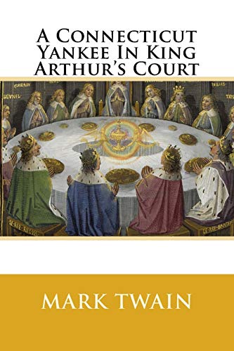 A Connecticut Yankee In King Arthur's Court von CreateSpace Independent Publishing Platform