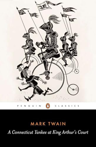 A Connecticut Yankee at King Arthur's Court (Penguin Classics)