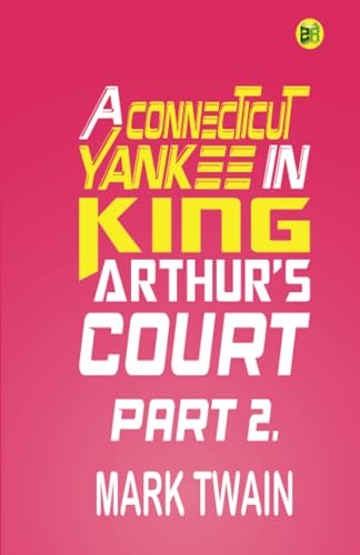 A Connecticut Yankee in King Arthur's Court, Part 2.